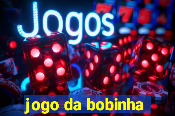 jogo da bobinha